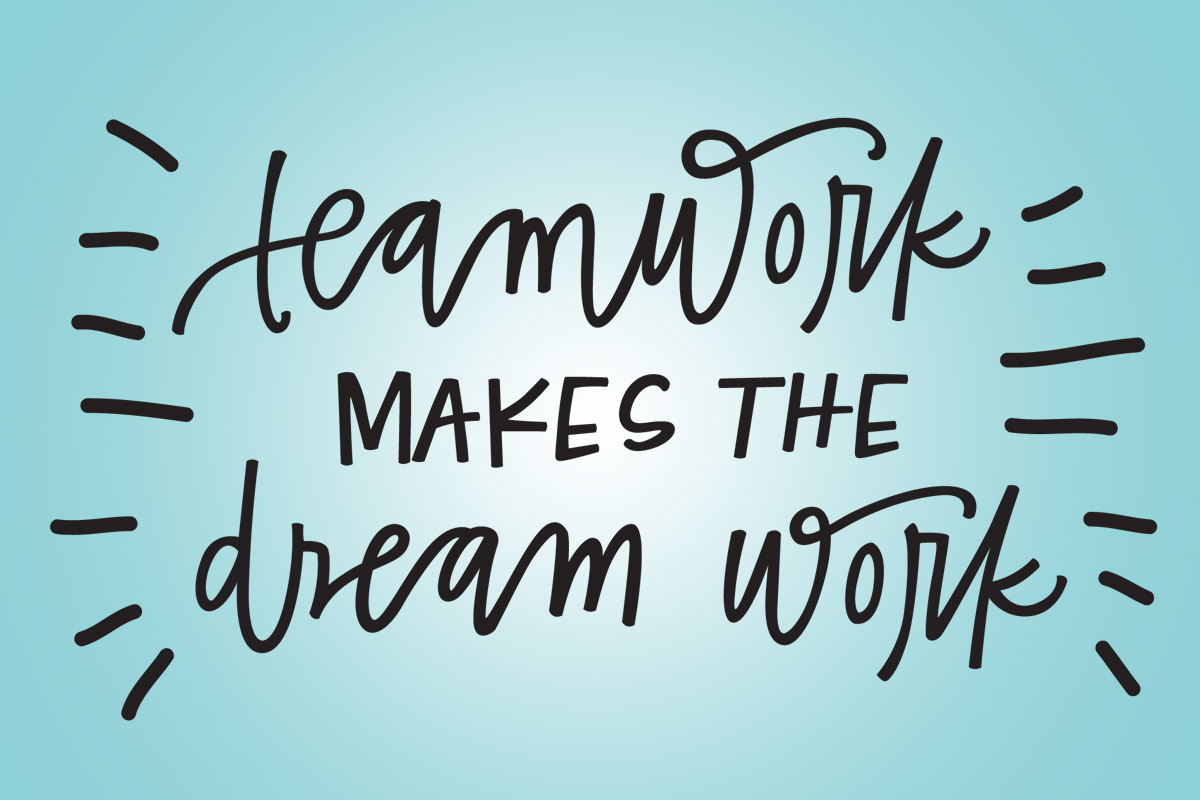 What Does Teamwork Makes The Dream Work Mean